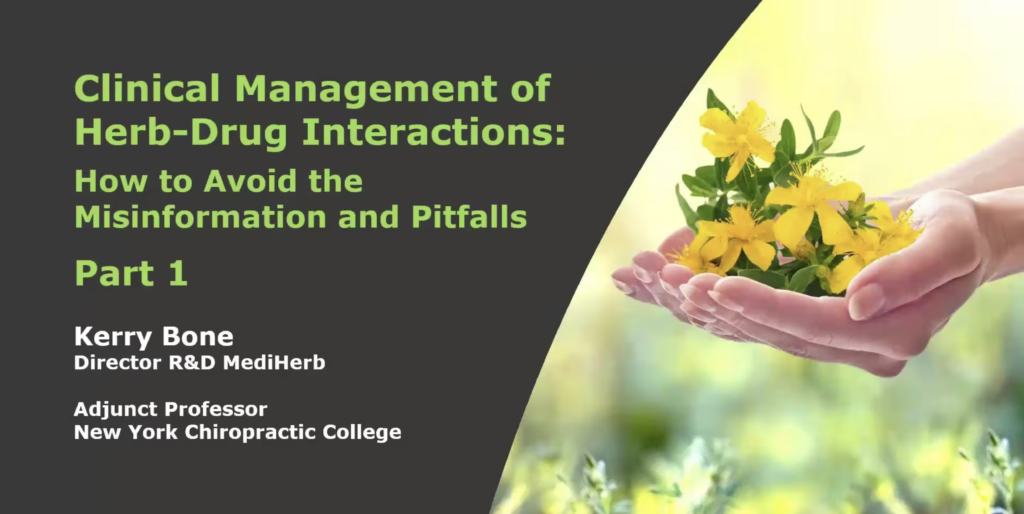 Clinical Management of Herb-Drug Interactions (Part 1) Presented by Professor Kerry Bone